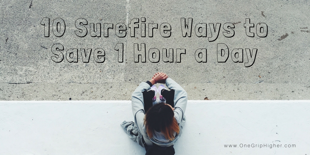 10 Surefire Ways to Save 1 Hour a Day.jpg